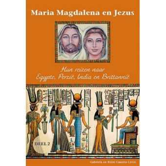 Maria Magdalena en Jesus II De reizen Egypte, Perzië, India en Brittanië